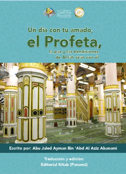 Un_dia_con_tu_amado_el_profeta_la_paz_y_las_bendiciones_de_al_lah_sean_con_el