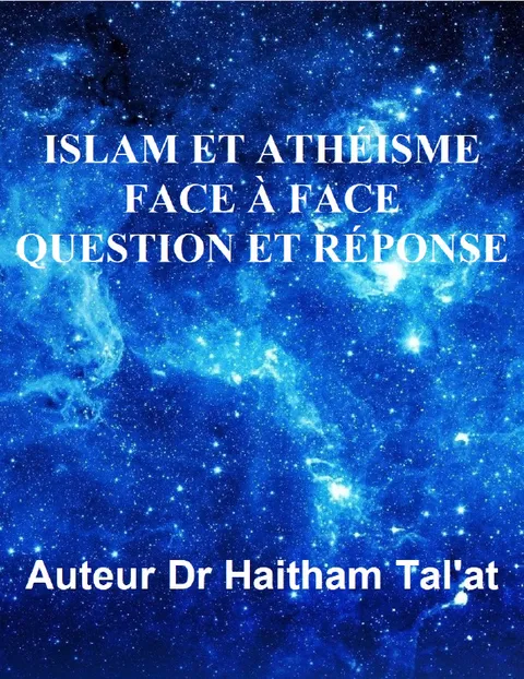 ISLAM ET ATHÉISME FACE À FACE QUESTION ET RÉPONSE