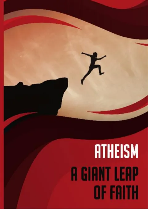 Atheism A Giant leap Of Faith