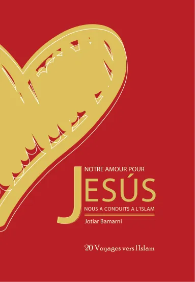 Notre amour pour Jésus nous a conduits à l'Islam